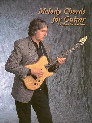 Acordes de Melodías para Guitarra por Allan Holdsworth - Melody Chords for Guitar by Allan Holdsworth