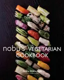 El libro de cocina vegetariana de Nobu - Nobu's Vegetarian Cookbook