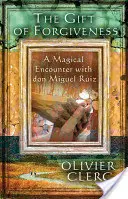 El don del perdón: Un encuentro mágico con Don Miguel Ruiz - The Gift of Forgiveness: A Magical Encounter with Don Miguel Ruiz