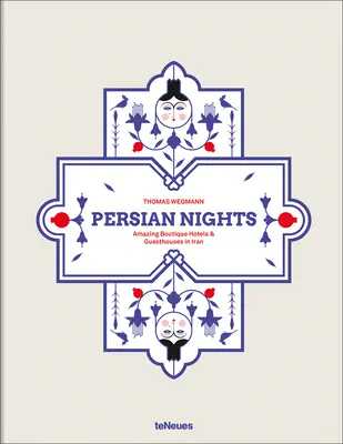 Noches persas: Increíbles hoteles boutique y casas de huéspedes en Irán - Persian Nights: Amazing Boutique Hotels & Guest Houses in Iran