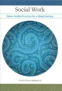 Trabajo social: Práctica guiada por valores para una sociedad global - Social Work: Value-Guided Practice for a Global Society