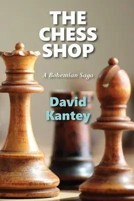 La tienda de ajedrez: Una saga bohemia - The Chess Shop: A Bohemian Saga