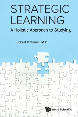 Aprendizaje estratégico: Un enfoque holístico del estudio - Strategic Learning: A Holistic Approach to Studying