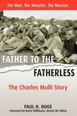 Padre de los huérfanos: La historia de Charles Mulli - Father to the Fatherless: The Charles Mulli Story