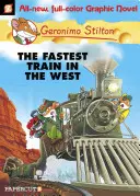 Geronimo Stilton Graphic Novels #13: El tren más rápido del Oeste - Geronimo Stilton Graphic Novels #13: The Fastest Train in the West