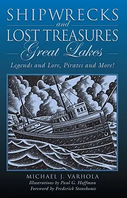 Naufragios y tesoros perdidos: Grandes Lagos: Leyendas y tradiciones, piratas y mucho más, primera edición - Shipwrecks and Lost Treasures: Great Lakes: Legends And Lore, Pirates And More!, First Edition