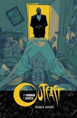 Outcast de Kirkman y Azaceta Volumen 6: Invasión - Outcast by Kirkman & Azaceta Volume 6: Invasion