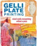 Gelli Plate Printing: Monocopias de técnica mixta sin prensa - Gelli Plate Printing: Mixed-Media Monoprinting Without a Press