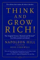 ¡Piense y Hágase Rico! La Versión Original, Restaurada y Revisada(tm) - Think and Grow Rich!: The Original Version, Restored and Revised(tm)