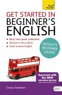 Get Started in Beginner's English: Aprenda inglés británico como lengua extranjera - Get Started in Beginner's English: Learn British English as a Foreign Language