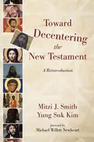 Hacia el descentramiento del Nuevo Testamento - Toward Decentering the New Testament