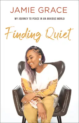 Encontrar la calma: Mi viaje hacia la paz en un mundo ansioso - Finding Quiet: My Journey to Peace in an Anxious World