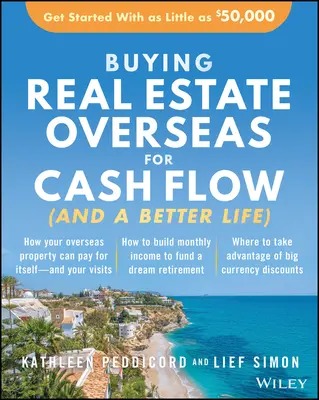 La compra de bienes raíces en el extranjero para el flujo de caja (y una vida mejor): Empiece con tan sólo 50.000 dólares - Buying Real Estate Overseas for Cash Flow (and a Better Life): Get Started with as Little as $50,000