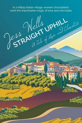 Straight Uphill: Una historia de amor y chocolate - Straight Uphill: A Tale of Love and Chocolate