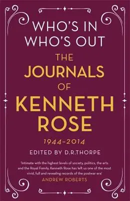 Quién está dentro, quién está fuera: Los diarios de Kenneth Rose: Volumen I 1944-1979 - Who's In, Who's Out: The Journals of Kenneth Rose: Volume One 1944-1979