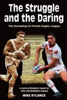 La lucha y la audacia - La refundación de la liga de rugby francesa - Struggle and the Daring - The remaking of French rugby league