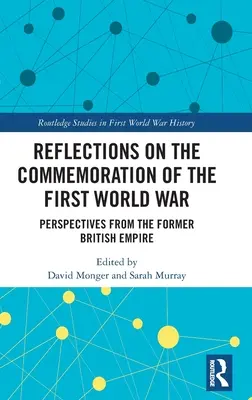 Reflexiones sobre la conmemoración de la Primera Guerra Mundial: perspectivas del antiguo Imperio Británico - Reflections on the Commemoration of the First World War: Perspectives from the Former British Empire