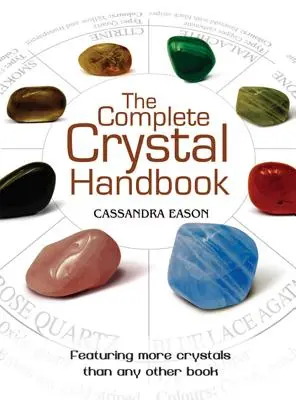 El Manual Completo de los Cristales: Tu guía para más de 500 cristales - The Complete Crystal Handbook: Your Guide to More Than 500 Crystals