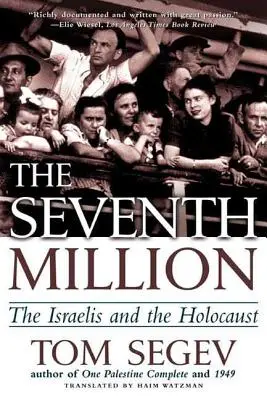 El Séptimo Millón: Los israelíes y el Holocausto - The Seventh Million: The Israelis and the Holocaust