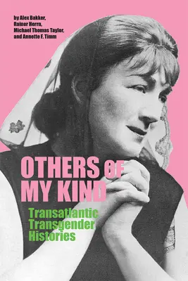 Otros de mi especie: Transatlantic Transgender Histories - Others of My Kind: Transatlantic Transgender Histories