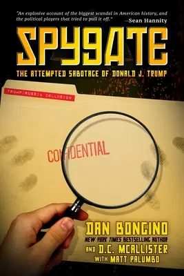 Spygate: El intento de sabotaje a Donald J. Trump - Spygate: The Attempted Sabotage of Donald J. Trump