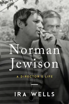 Norman Jewison: La vida de un director - Norman Jewison: A Director's Life