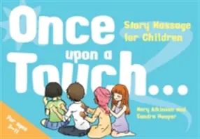 Érase una vez..: Masaje de cuentos para niños - Once Upon a Touch...: Story Massage for Children