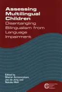 Assessing Multilingual Children Disentangling Bilingualism from Language Impairment (Evaluación de los niños multilingües) - Assessing Multilingual Children Disentangling Bilingualism from Language Impairment