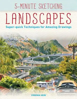 5-Minute Sketching -- Paisajes: Técnicas superrápidas para dibujos asombrosos - 5-Minute Sketching -- Landscapes: Super-Quick Techniques for Amazing Drawings