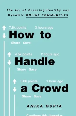 Cómo manejar una multitud: El arte de crear comunidades en línea sanas y dinámicas - How to Handle a Crowd: The Art of Creating Healthy and Dynamic Online Communities