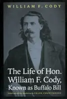 La vida del honorable William F. Cody, conocido como Buffalo Bill - The Life of Hon. William F. Cody, Known as Buffalo Bill