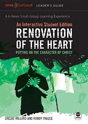 Renovación del corazón Guía del líder y edición interactiva para el estudiante: Revestirse del carácter de Cristo - Renovation of the Heart Leader's Guide and Interactive Student Edition: Putting on the Character of Christ