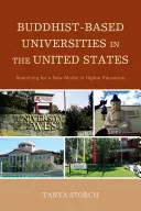 Universidades budistas en Estados Unidos: En busca de un nuevo modelo de educación superior - Buddhist-Based Universities in the United States: Searching for a New Model in Higher Education