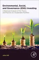 Environmental, Social, and Governance (Esg) Investing: Un análisis equilibrado de la teoría y la práctica de una cartera sostenible - Environmental, Social, and Governance (Esg) Investing: A Balanced Analysis of the Theory and Practice of a Sustainable Portfolio