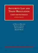 Antitrust Law and Trade Regulation, Cases and Materials (Derecho antimonopolio y regulación del comercio, casos y materiales) - Antitrust Law and Trade Regulation, Cases and Materials