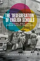 La 'desegregación' de las escuelas inglesas: Bussing, race and urban space, 1960s-80s - The 'desegregation' of English schools: Bussing, race and urban space, 1960s-80s