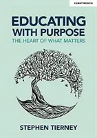 Educar con propósito - El corazón de lo que importa - Educating with Purpose - The heart of what matters