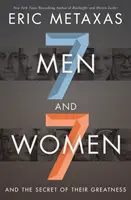 Siete hombres y siete mujeres: Y el secreto de su grandeza - Seven Men and Seven Women: And the Secret of Their Greatness