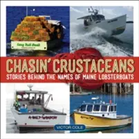 Persiguiendo crustáceos: Historias detrás de los nombres de los barcos langosteros de Maine - Chasin' Crustaceans: Stories Behind the Names of Maine Lobsterboats