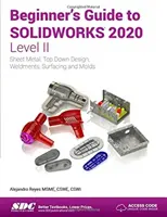 Guía para principiantes de SOLIDWORKS 2020 - Nivel II - Beginner's Guide to SOLIDWORKS 2020 - Level II