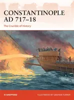 Constantinopla 717-18 d.C: El crisol de la Historia - Constantinople AD 717-18: The Crucible of History