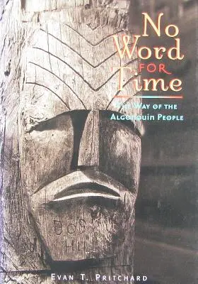 No Word for Time: The Way of the Algonquin (Sin palabras para el tiempo: el camino de los algonquinos) - No Word for Time: The Way of the Algonquin