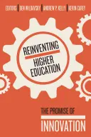 Reinventar la enseñanza superior: La promesa de la innovación - Reinventing Higher Education: The Promise of Innovation