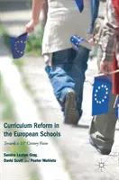 Reforma curricular en las escuelas europeas: Hacia una visión del siglo XXI - Curriculum Reform in the European Schools: Towards a 21st Century Vision
