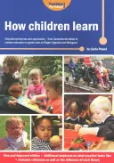 Cómo aprenden los niños - Teorías y enfoques educativos - desde Comenius, el padre de la educación moderna, hasta gigantes como Piaget, Vygotsky y Malagu - How Children Learn - Educational Theories and Approaches - from Comenius the Father of Modern Education to Giants Such as Piaget, Vygotsky and Malagu