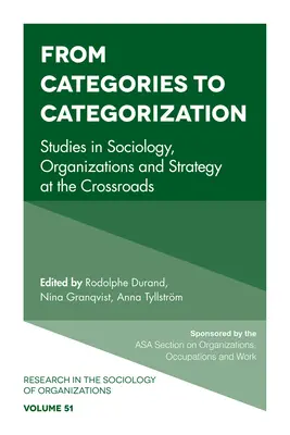De las categorías a la categorización: Estudios de sociología, organizaciones y estrategia en la encrucijada - From Categories to Categorization: Studies in Sociology, Organizations and Strategy at the Crossroads