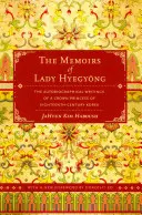 Memorias de Lady Hyegyong: Escritos autobiográficos de una princesa heredera de la Corea del siglo XVIII - The Memoirs of Lady Hyegyong: The Autobiographical Writings of a Crown Princess of Eighteenth-Century Korea