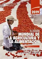 El estado mundial de la agricultura y la alimentación 2019 - State of Food and Agriculture 2019