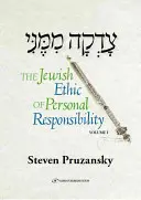 Tzadaka Mimeni: La ética judía de la responsabilidad personal - Tzadaka Mimeni: The Jewish Ethic of Personal Responsibility