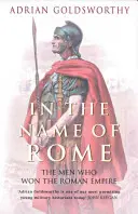 En nombre de Roma - Los hombres que ganaron el Imperio Romano - In the Name of Rome - The Men Who Won the Roman Empire